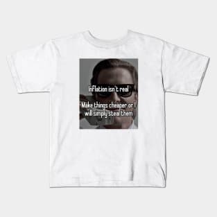 American Psycho Patrick Bateman Inflation isnt Real Funny Meme Kids T-Shirt